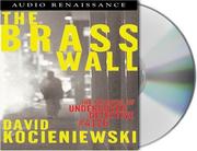 The brass wall [the betrayal of undercover detective #4126] /