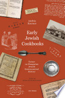 Early Jewish Cookbooks : Essays on Hungarian Jewish Gastronomical History /
