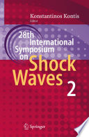 28th International Symposium on Shock Waves : Vol 2 /