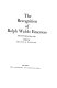 The recognition of Ralph Waldo Emerson: selected criticism since 1837