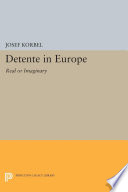 Detente in Europe : Real or Imaginary? /