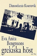 Eva Anita Bengtssons grekiska höst : roman /