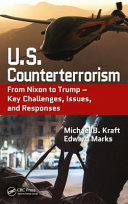 U.S. counterterrorism : from Nixon to Trump-- key challenges, issues, and responses /