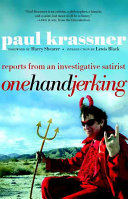 One hand jerking : reports from an investigative satirist /