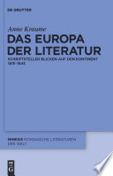 Das Europa der Literatur : Schriftsteller blicken auf den Kontinent (1815-1945) /