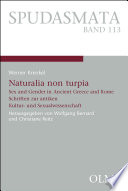 Naturalia non turpia : sex and gender in Ancient Greece and Rome ; Schriften zur antiken Kultur- und Sexualwissenschaft /