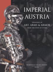 Imperial Austria : treasures of art, arms & armor from the state of Styria /