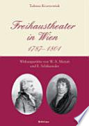 Freihaustheater in Wien : 1787-1801 : Wirkungsstätte von W. A. Mozart und E. Schikaneder /