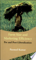 Farm size and marketing efficiency : pre and post-liberalization /
