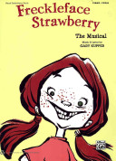 Vocal selections from Freckleface Strawberry : the musical : piano/vocal /