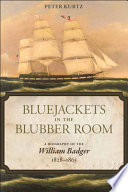 Bluejackets in the blubber room : a biography of the William Badger, 1828-1865 /