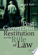 Post-communist restitution and the rule of law