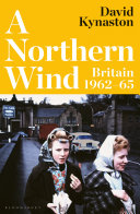 A northern wind : Britain, 1962-65 /