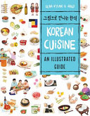 Korean cuisine : an illustrated guide /