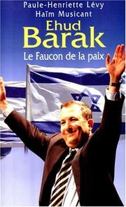 Ehud Barak : Le faucon de la paix /
