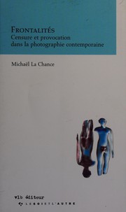 Frontalités : censure et provocation dans la photographie contemporaine /