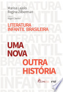 Literatura infantil brasileira : uma nova outra história /