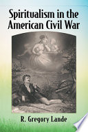 Spiritualism in the American Civil War /