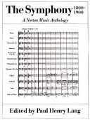 The symphony, 1800-1900; a Norton music anthology