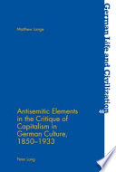 Antisemitic elements in the critique of capitalism in German culture, 1850-1933 /