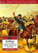 Redlegs : the U.S. artillery from the Civil War to the Spanish-American War, 1861-1898 /