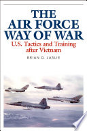 The Air Force way of war : U.S. tactics and training after Vietnam /