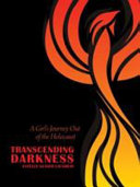 Transcending darkness : a girl's journey out of the Holocaust /