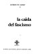 La caída del fascismo /