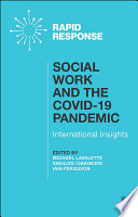 Social work and the COVID-19 pandemic : international insights /