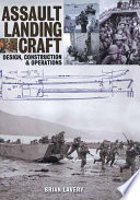 Assault landing craft : design, construction & operations /