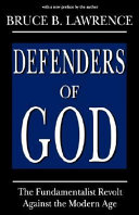 Defenders of God : the fundamentalist revolt against the modern age /