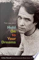 Hold on to your dreams : Arthur Russell and the downtown music scene, 1973-1992 /