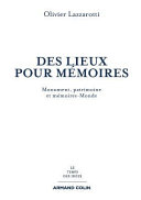 Des lieux pour mémoire : monument, patrimoine et mémoires-monde /