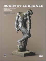 Rodin et le bronze : catalogue des œuvres conservées au Musée Rodin /