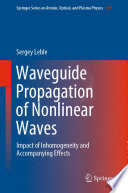 Waveguide Propagation of Nonlinear Waves : Impact of Inhomogeneity and Accompanying Effects /