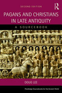 Pagans and Christians in late antiquity : a sourcebook /