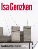 Isa Genzken : sculpture as world receiver /