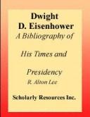 Dwight D. Eisenhower : a bibliography of his times and presidency /
