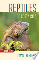 Reptiles of Costa Rica : A Field Guide /