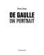 De Gaulle, un portrait /