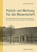 Politik und Werbung für die Wissenschaft : das Harnack-Haus der Kaiser-Wilhelm-Gesellschaft zur Förderung der Wissenschaften in Berlin-Dahlem /