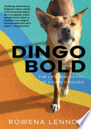 Dingo Bold : the life and death of k'gari dingoes /