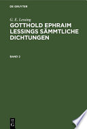 Gotthold Ephraim Lessings Sämmtliche Dichtungen : Gedichte, Fabeln, Dramen.