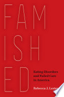 Famished : eating disorders and failed care in America /