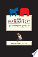 The partisan sort how liberals Became Democrats and conservatives became Republicans