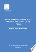 An inquiry into the culture, practices and ethics of the press : executive summary and recommendations /
