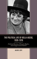 The political life of Bella Abzug /