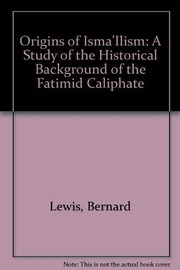 The origins of Ismāʻīlism; a study of the historical background of the Fāṭimid caliphate