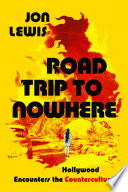 Road Trip to Nowhere : Hollywood Encounters the Counterculture /
