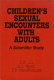 Children's sexual encounters with adults : a scientific study /